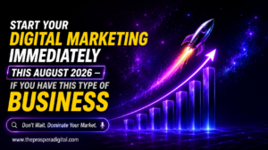 Start Your Digital Marketing Immediately This August 2026 — If You Have This Type of Business
